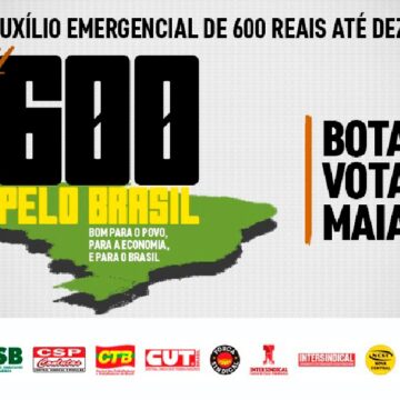 Centrais Sindicais lançam campanha #600peloBrasil, com abaixo-assinado e pressão sobre o Congresso