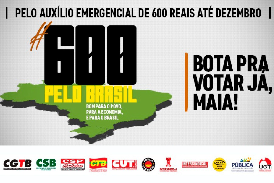 Centrais Sindicais lançam campanha #600peloBrasil, com abaixo-assinado e pressão sobre o Congresso