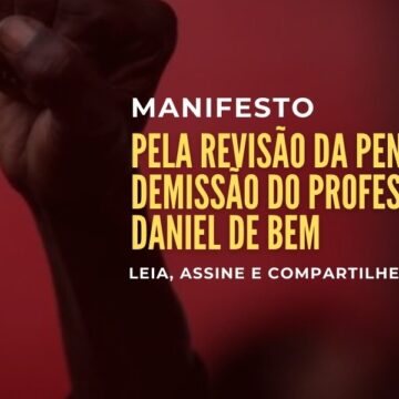 Manifesto pela revisão da pena de demissão do Professor Daniel de Bem