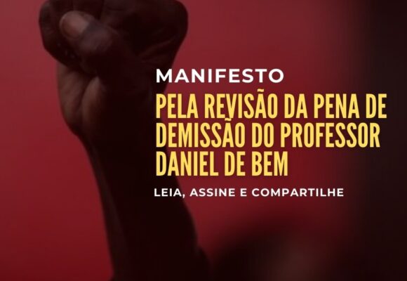 Manifesto pela revisão da pena de demissão do Professor Daniel de Bem