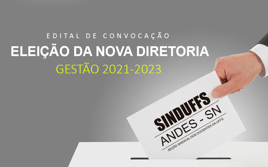 Edital 01/2021 Convocação de Eleições para Diretoria Executiva da SINDUFFS