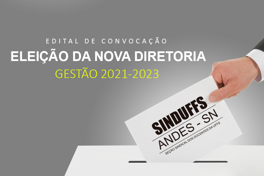 Edital 01/2021 Convocação de Eleições para Diretoria Executiva da SINDUFFS