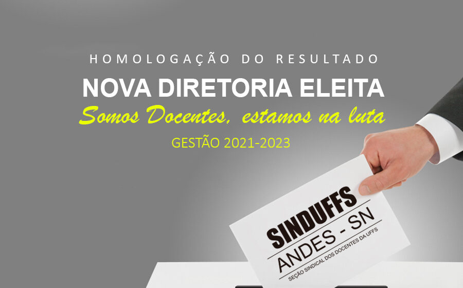 Comissão Eleitoral homologa o resultado da Eleição para a Nova Diretoria da SINDUFFS