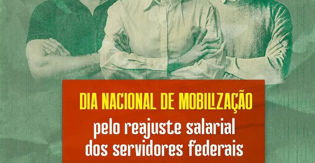 Por reajuste salarial, servidores públicos realizarão Dia Nacional de Mobilização