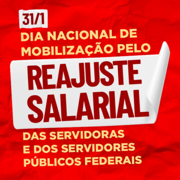 Nesta terça (31), Dia Nacional de Mobilização dos Servidores Públicos Federais por Reajuste Salarial