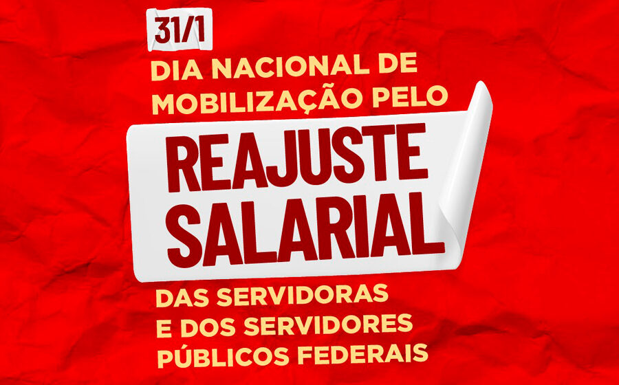 Nesta terça (31), Dia Nacional de Mobilização dos Servidores Públicos Federais por Reajuste Salarial