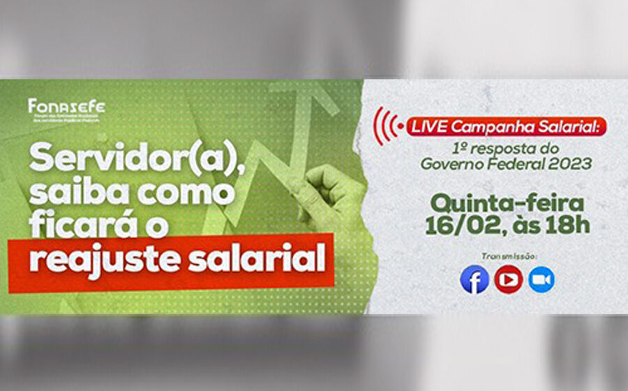 Daqui a pouco, às 18h, live sobre a 1ª proposta de Reajuste Salarial do Governo Federal