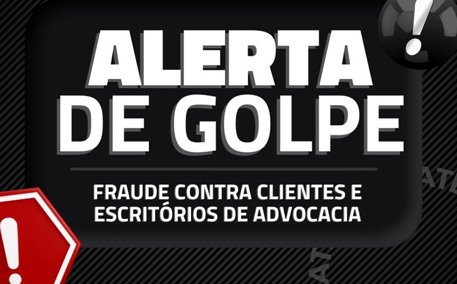 Alerta da Assessoria Jurídica: Golpe do Falso Advogado