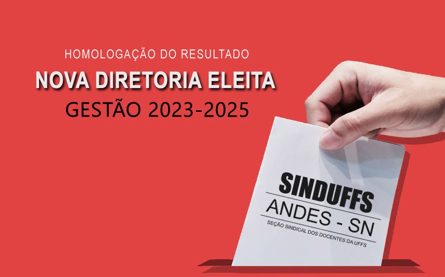 Comissão Eleitoral homologa o resultado da Eleição para a Nova Diretoria da SINDUFFS