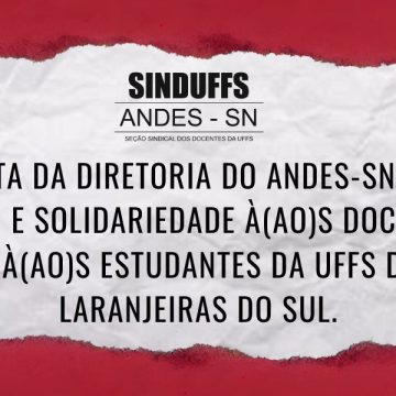 Nota da Diretoria do ANDES-SN em apoio e solidariedade à(ao)s docentes e à(ao)s estudantes da UFFS Laranjeiras do Sul